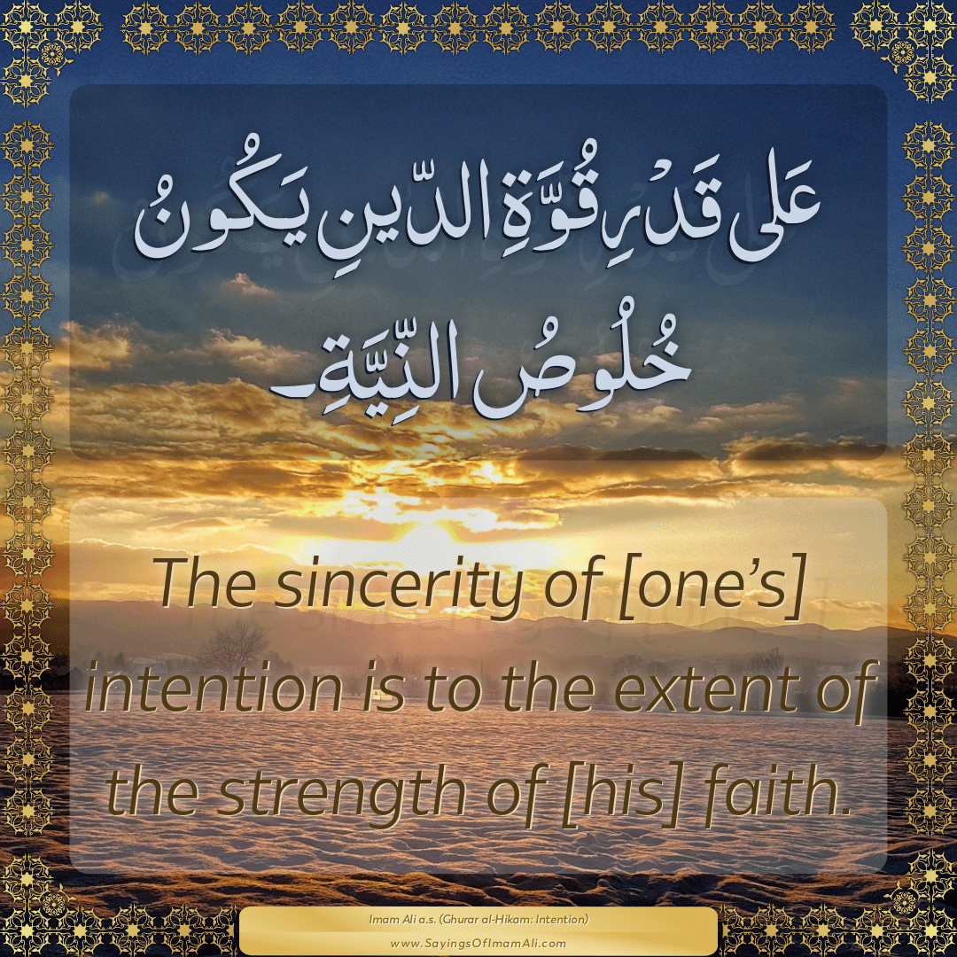 The sincerity of [one’s] intention is to the extent of the strength of...